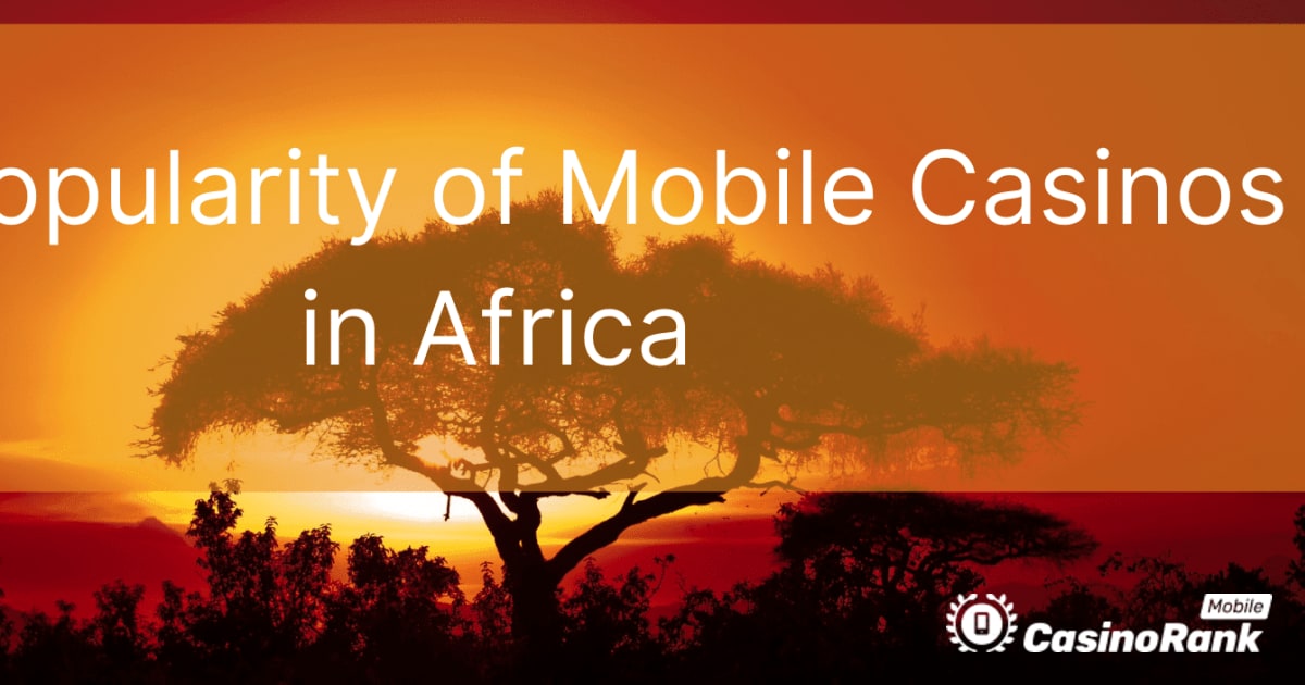 Populariteten til mobilkasinoer i Afrika